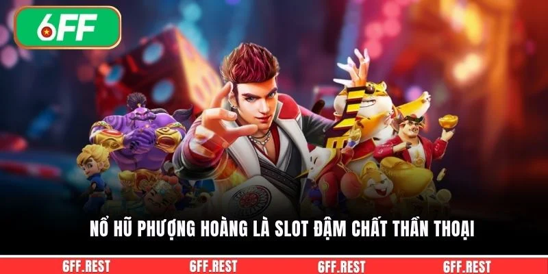 Nổ hũ Phượng Hoàng là slot đậm chất thần thoại